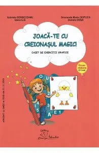 Joaca-te cu creionasul magic! 4-5 ani de Daniela Dosa