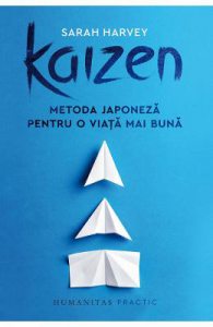 Kaizen. Metoda japoneza pentru o viata mai buna
