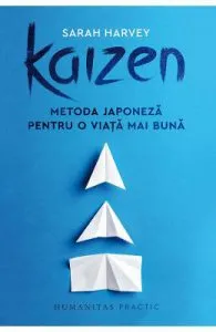 Kaizen. Metoda japoneza pentru o viata mai buna