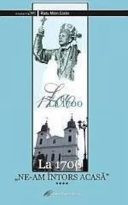La 1700: ne-am intors acasa IV de Miron Radu Costin