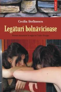Legaturi bolnavicioase de Cecilia Stefanescu