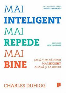 Mai inteligent. Mai repede. Mai bine. Afla cum sa devii mai eficient acasa si la birou