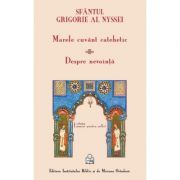 Marele cuvant catehetic. Despre nevointa