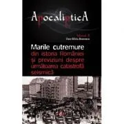 Marile cutremure din istoria Romaniei si previziuni despre urmatoarea catastrofa seismica de Dan-Silviu Boerescu