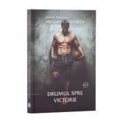 Meciurile dragostei, Volumul 3, Drumul spre victorie de Lexi B. Newman