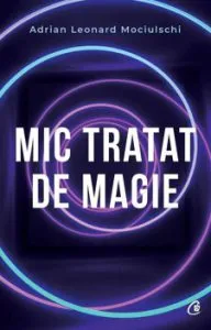 Mic tratat de magie de Adrian Leonard Mociulschi