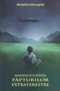 Minienciclopedia fapturilor extraterestre de Mirabilian Gheorghita