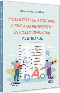 Modalitati de abordare a sintaxei propozitiei in ciclul gimnazial. Atributul