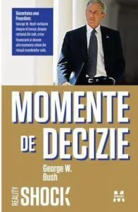 Momente de decizie de George W. Bush