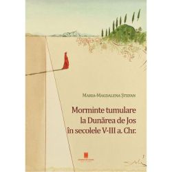Morminte tumulare la Dunarea de Jos in secolele 5-3 a. Chr.
