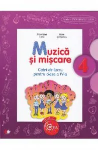 Muzica si miscare cls 4 caiet de Florentina Chifu