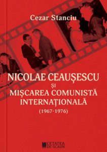 Nicolae Ceausescu si miscarea comunista internationala ed 2