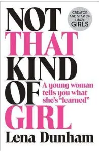 Not That Kind of Girl de Lena Dunham
