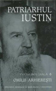 Omilii arhiereşti. Patriarhul Iustin. Opera integrala (Vol. VI)