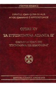 Opere XV: Omilii la Ioan (III)