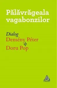 Pălăvrăgela vagabonzilor de Doru Pop