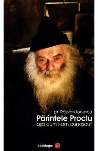 Parintele Proclu asa cum l-am cunoscut de Razvan Ionescu