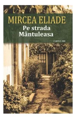 Pe strada Mântuleasa de Mircea Eliade