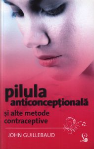 Pilula anticonceptionala si alte metode contraceptive