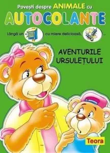 Povesti despre animale cu autocolante - Aventurile ursuletului