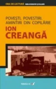 Povesti, povestiri, amintiri din copilarie de Ion Creanga