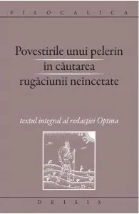 Povestirile unui pelerin in cautarea rugaciunii neincetate