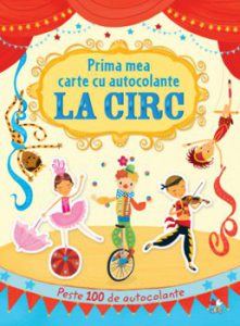 Prima mea carte cu autocolante. La circ