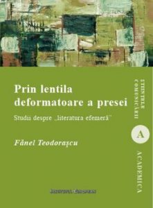Prin lentila deformatoare a presei - Studii despre literatura efemera