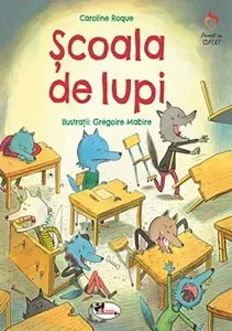 Scoala de lupi de Caroline Roque
