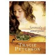 Serenada amurgului, volumul 3. Seria Cantec din Alaska de Tracie Peterson