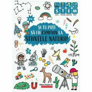 Si tu pot sa fii campion la Stiintele naturii. 7 ani