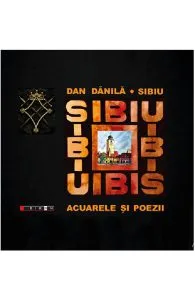 Sibiu. Acuarele si poezii de Dan Danila