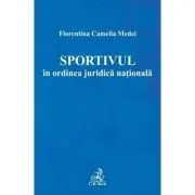 Sportivul in ordinea juridica nationala de Florentina Camelia Medei
