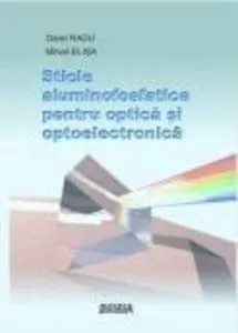Sticle aluminofosfatice pentru optica si optoelectronica de Mihail Elisa