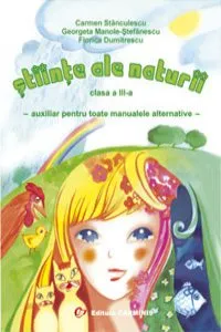 Stiinte ale naturii. Clasa a III-a. Auxiliar pentru toate manualele alternative