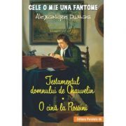 Testamentul domnului de Chauvelin. O cina la Rossini. Cele o mie una fantome