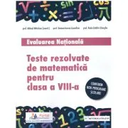 Teste rezolvate de matematica pentru Evaluarea Nationala, clasa a 8-a de prof. Mihael Mihalcea