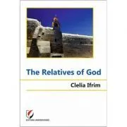 The Relatives of God de Clelia Ifrim