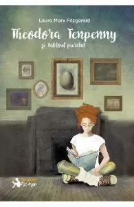 Theodora Tenpenny si tabloul pierdut de Laura Marx Fitzgerald
