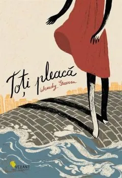 Toti pleaca de Wendy Guerra