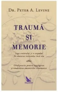Trauma si memorie de Dr. Peter A. Levine