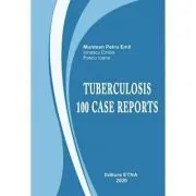 Tuberculosis. 100 cases- Emil-Petru Muntean de Emil-Petru Muntean