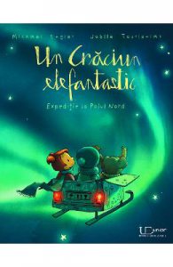 Un Craciun elefantastic. Expeditie la Polul Nord