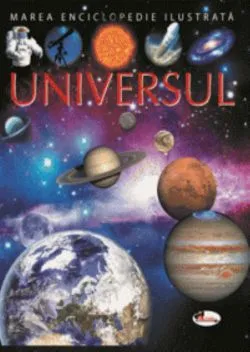 UNIVERSUL - Marea enciclopedie ilustrata