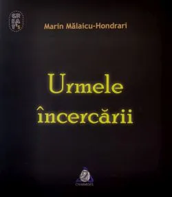 Urmele incercarii de Marin Malaicu-Hondrari