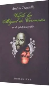 Vietile lui Miguel de Cervantes de Andres Trapiello
