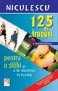 125 trucuri pentru a slabi si a te mentine in forma de Dr.Jean-Marie Marineau