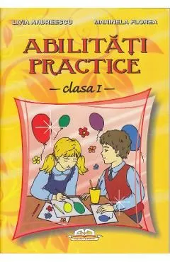 Abilitati practice cls 1 de Livia Andreescu