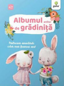 Albumul anilor de gradinita. Pastreaza amintirile celor mai frumosi ani!