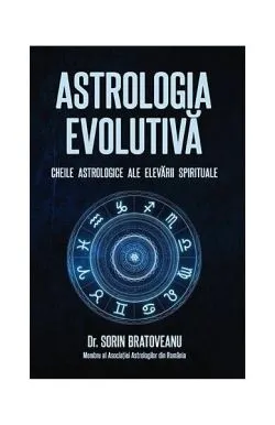 Astrologia evolutivă de Sorin Bratoveanu
